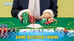 Trò chơi Baccarat siêu hot trong hệ thống Ww88