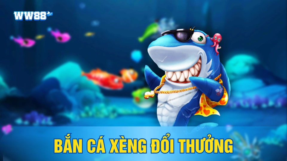 Giới thiệu về bắn cá xèng đổi thưởng