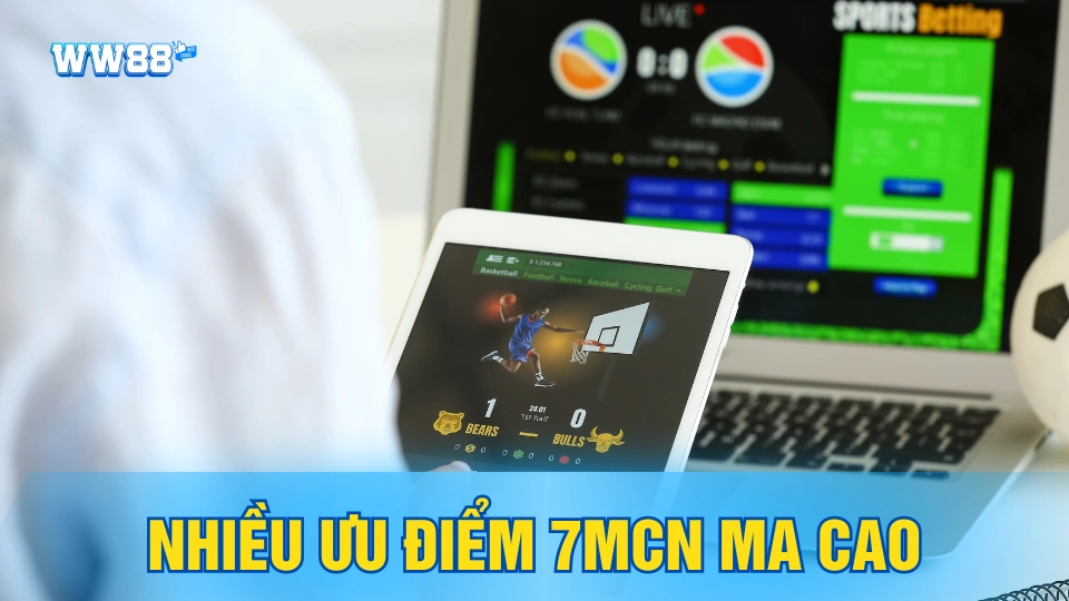 Ưu điểm chỉ có tại chuyên trang 7m ma cao